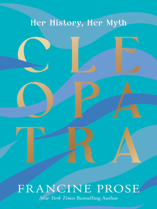 Title details for Cleopatra by Francine Prose - Available